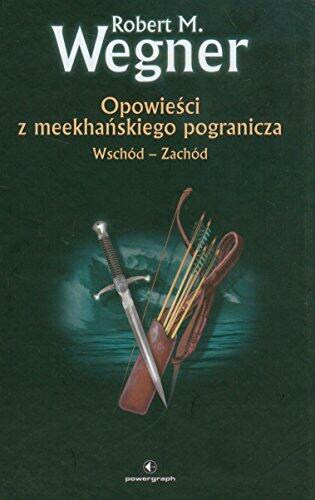 Opowiesci z meekhanskiego pogranicza 2 Wschod-Zachod