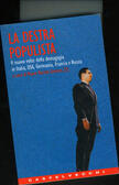La destra populista - Il nuovo volto della demagogia in Italia, Usa, Germania, Francia e Russia