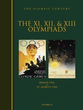 The Xi, Xii, & Xiii Olympiads: Berlin 1936 St. Moritz 1948