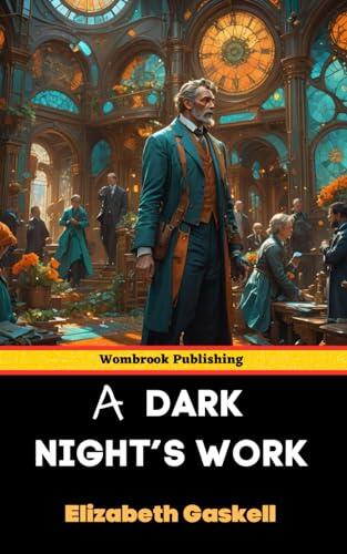 A Dark Night's Work: Secrets Buried, Lives Unraveled
