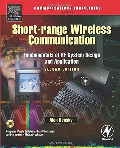 Short-range Wireless Communication: Fundamentals of RF System Design and Application (Communications Engineering) by Alan Bensky