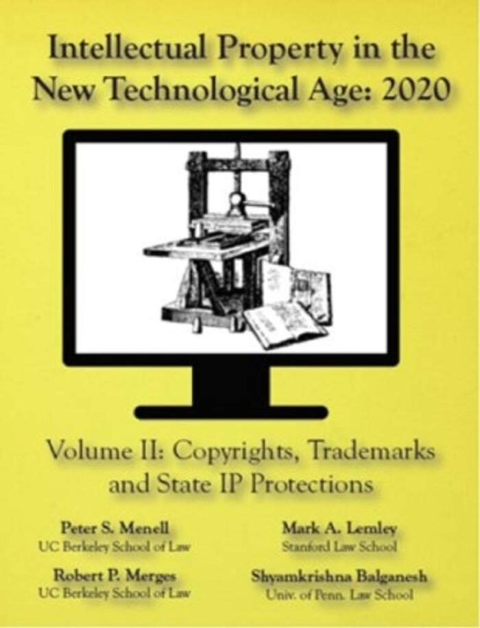 Intellectual Property in the New Technological Age 2020 Vol. II Copyrights, Trademarks and State IP Protections