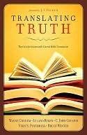 Translating Truth: The Case for Essentially Literal Bible Translation