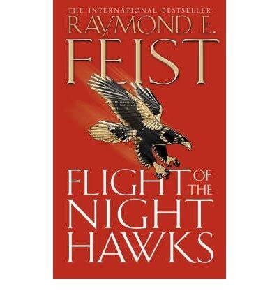 (FLIGHT OF THE NIGHT HAWKS) BY FEIST, RAYMOND E.[ AUTHOR ]Paperback 09-2006