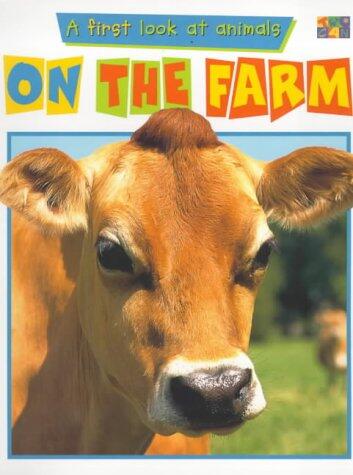 A First Look at Animals: On the Farm