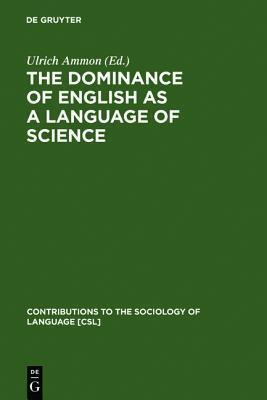The Dominance of English as a Language of Science: Effects on Other Languages and Language Communities