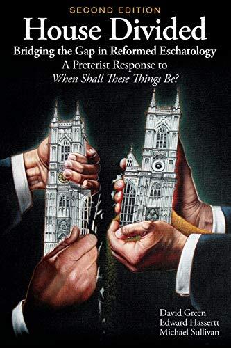 House Divided: Bridging the Gap in Reformed Eschatology