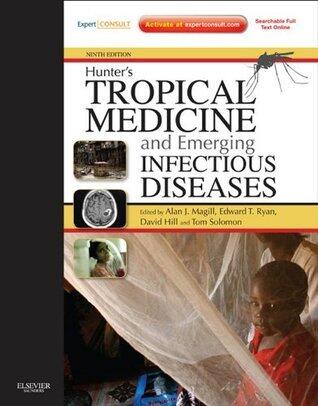 Hunter's Tropical Medicine and Emerging Infectious Disease E-Book: Expert Consult - Online and Print