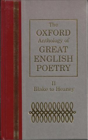 The Oxford Anthology of English Poetry: Volume II: Blake to Heaney
