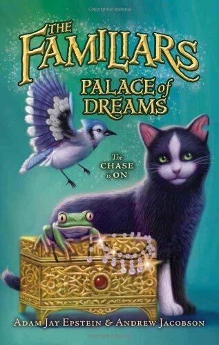 The Familiars #4: Palace of Dreams by Epstein, Adam Jay, Jacobson, Andrew (2013) Hardcover