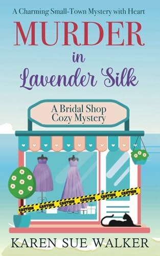 Murder in Lavender Silk: A Charming Small-Town Mystery with Heart