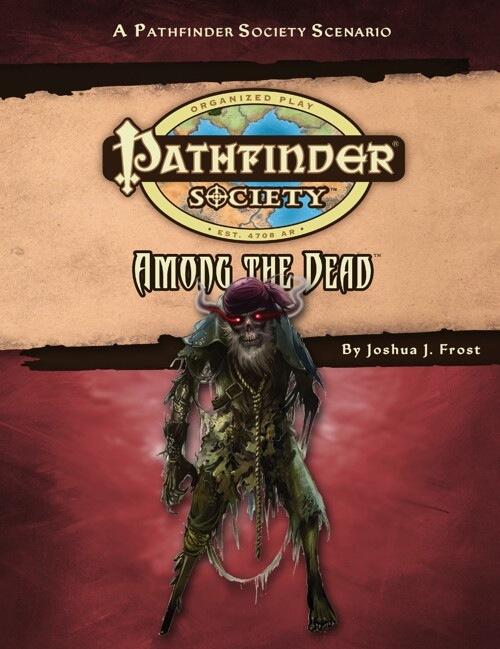 Pathfinder Society Scenario #49: Among the Dead
