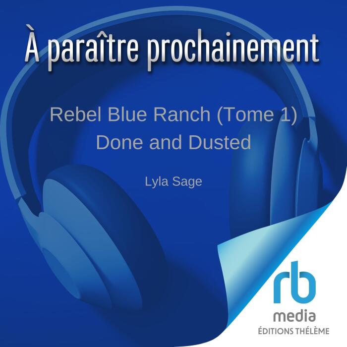Done and Dusted (French Edition): Rebel Blue Ranch, Book 1