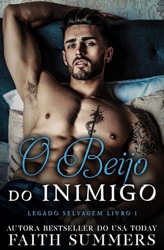 O Beijo do Inimigo: Romance Dark de Máfia (Legado Selvagem Livro 1)
