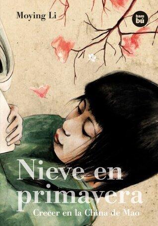 Nieve en primavera: Crecer en la China de Mao