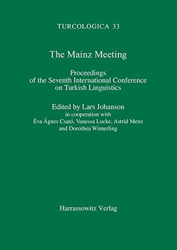 The Mainz Meeting: Proceedings of the Seventh International Conference on Turkish Linguistics August 3-6, 1994