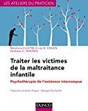 Traiter les Victimes de la Maltraitance Infantile: Psychothérapie de l'Existence Interrompue