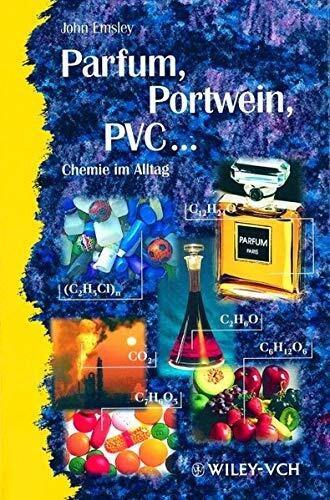 Parfum, Portwein, PVC ...: Chemie im Alltag (Erlebnis Wissenschaft)