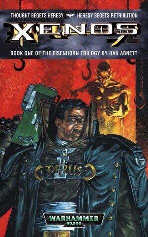 Xenos - Book One of the Eisenhorn Trilogy : WARHAMMER 40,000 (Authors) Abnett, Dan (2001) published by Black Library Publication/ Games Workshop Publishi [Paperback]