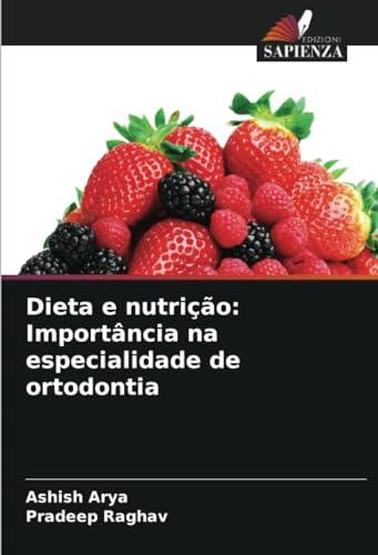 Dieta e nutrição: Importância na especialidade de ortodontia