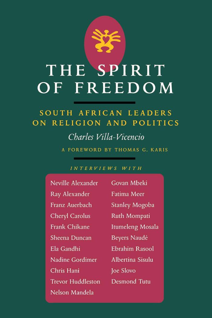The Spirit of Freedom: South African Leaders on Religion and Politics