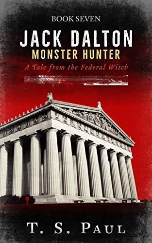 Jack Dalton, Monster Hunter: A Tale from the Federal Witch #7