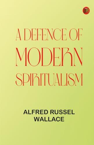 A defence of modern spiritualism