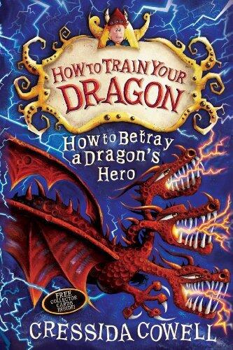 How To Train Your Dragon: How to Betray a Dragon's Hero: Book 11