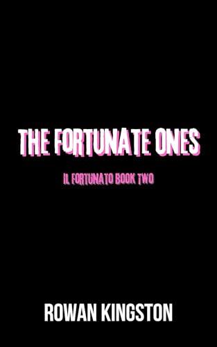 The Fortunate Ones: Il Fortunato Book Two