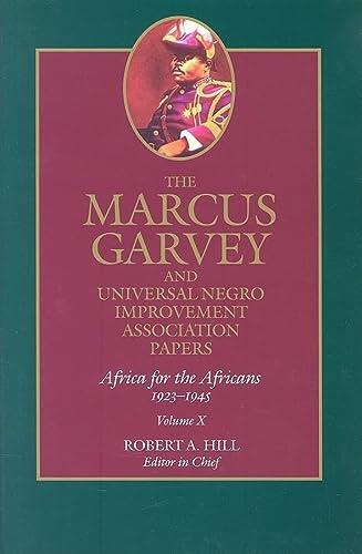 The Marcus Garvey and Universal Negro Improvement Association Papers, Volume X: Africa for the Africans, 1923-1945