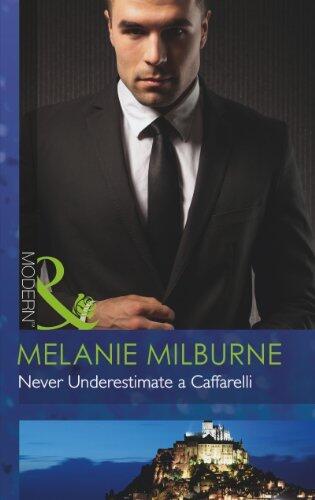 Never Underestimate a Caffarelli (Those Scandalous Caffarellis, Book 2)