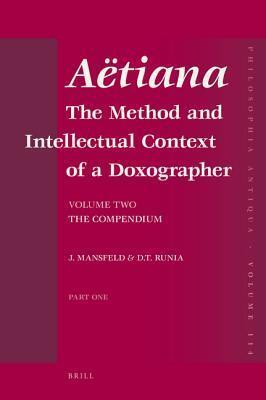 Aëtiana: The Method and Intellectual Context of a Doxographer, Volume II, the Compendium