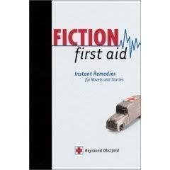 Fiction First Aid: Instant Remedies for Novels, Stories, and Scripts