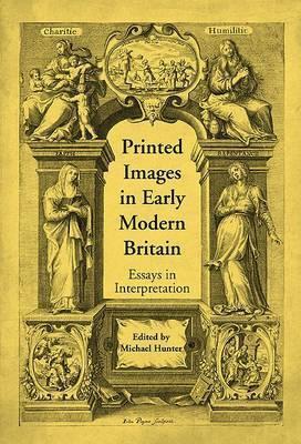 Printed Images in Early Modern Britain: Essays in Interpretation