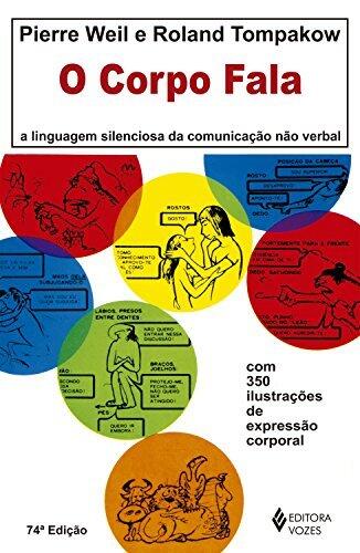 O corpo fala - Edição Comemorativa: A linguagem silenciosa da comunicação não-verbal
