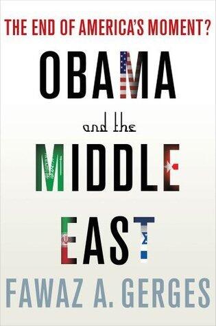 Obama and the Middle East: The End of America's Moment?