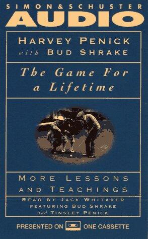 The GAME FOR A LIFETIME MORE LESSONS AND TEACHINGS: More Lessons and Teachings