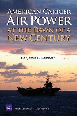 American Carrier Air Power at the Dawn of a New Century