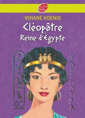Cléopâtre - Reine d'Egypte (Livre de Poche Jeunesse)