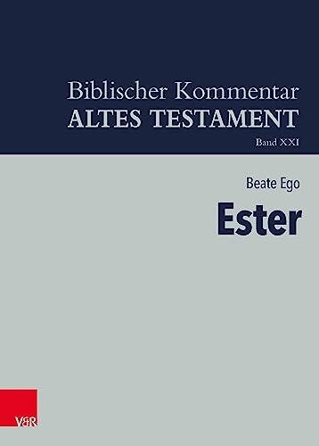 Ester (Biblischer Kommentar Altes Testament - Neubearbeitungen)