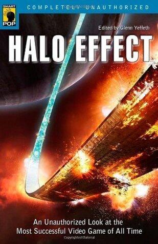 Halo Effect: An Unauthorized Look at the Most Successful Video Game of All Time