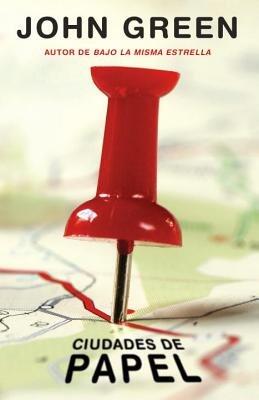 Ciudades de Papel( (Paper Towns--Spanish-Language Edition))[SPA-CIUDADES DE PAPEL][Spanish Edition][Paperback]