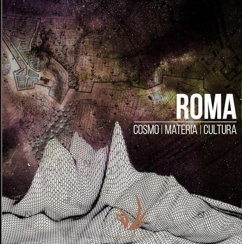 Roma: Cosmo materia cultura («New Substances» Vol. 3)