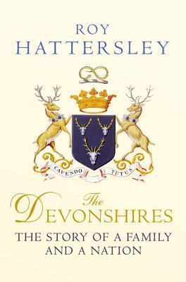 The Devonshires: The Story of a Family and a Nation