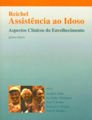 Reichel Assistência Ao Idoso: Aspectos Clínicos Do Envelhecimento