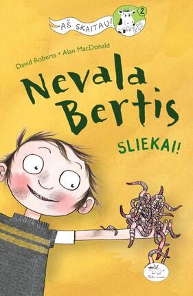 Nevala Bertis. Sliekai