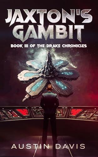 Jaxton's Gambit: Book III of the Drake Chronicles