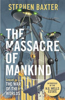 The Massacre of Mankind: A Sequel to The War of the Worlds by H.G. Wells