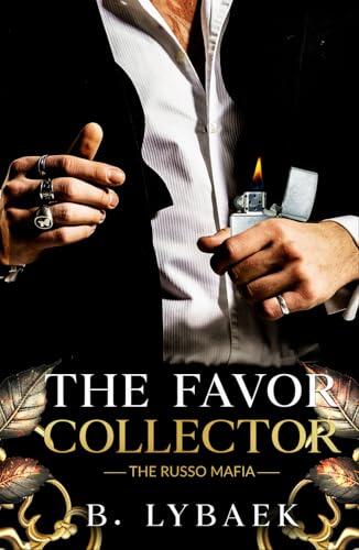 The Favor Collector: A Dark Mafia Fake Dating Standalone Romance