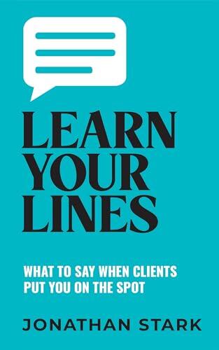 Learn Your Lines: What to Say When Clients Put You on the Spot